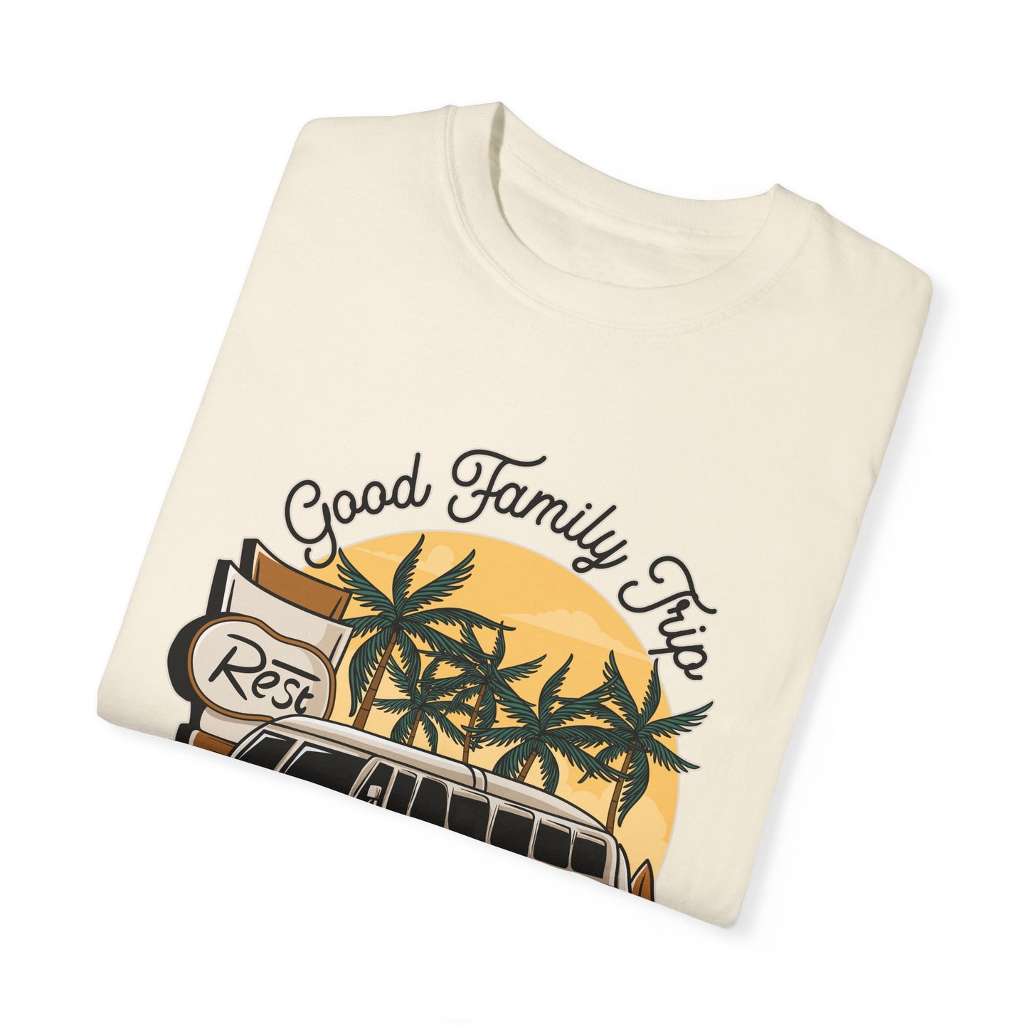 Good Family Trip Unisex Garment-Dyed T-shirt